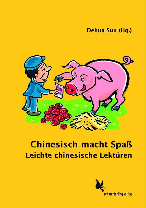 Cover: 9783896574473 | Chinesisch macht Spaß | Leichte chinesische Lektüren | Dehua Sun