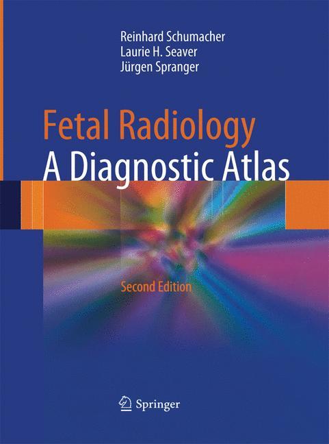 Cover: 9783642440137 | Fetal Radiology | A Diagnostic Atlas | Reinhard Schumacher (u. a.)