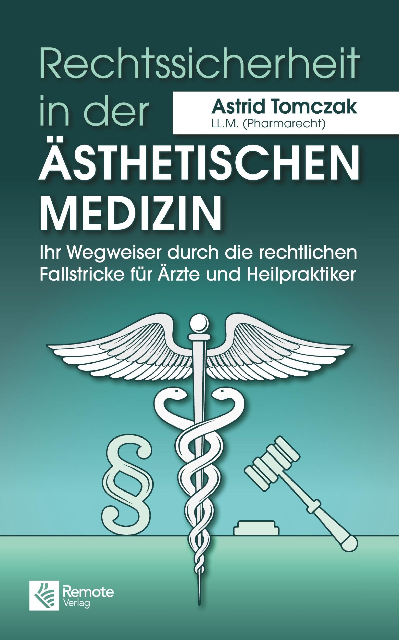 Cover: 9781960004604 | Rechtssicherheit in der ästhetischen Medizin | Astrid Tomczak | Buch