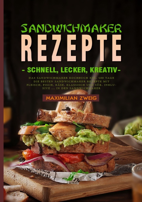 Cover: 9783754162354 | Sandwichmaker Rezepte - schnell, lecker, kreativ | Maximilian Zweig