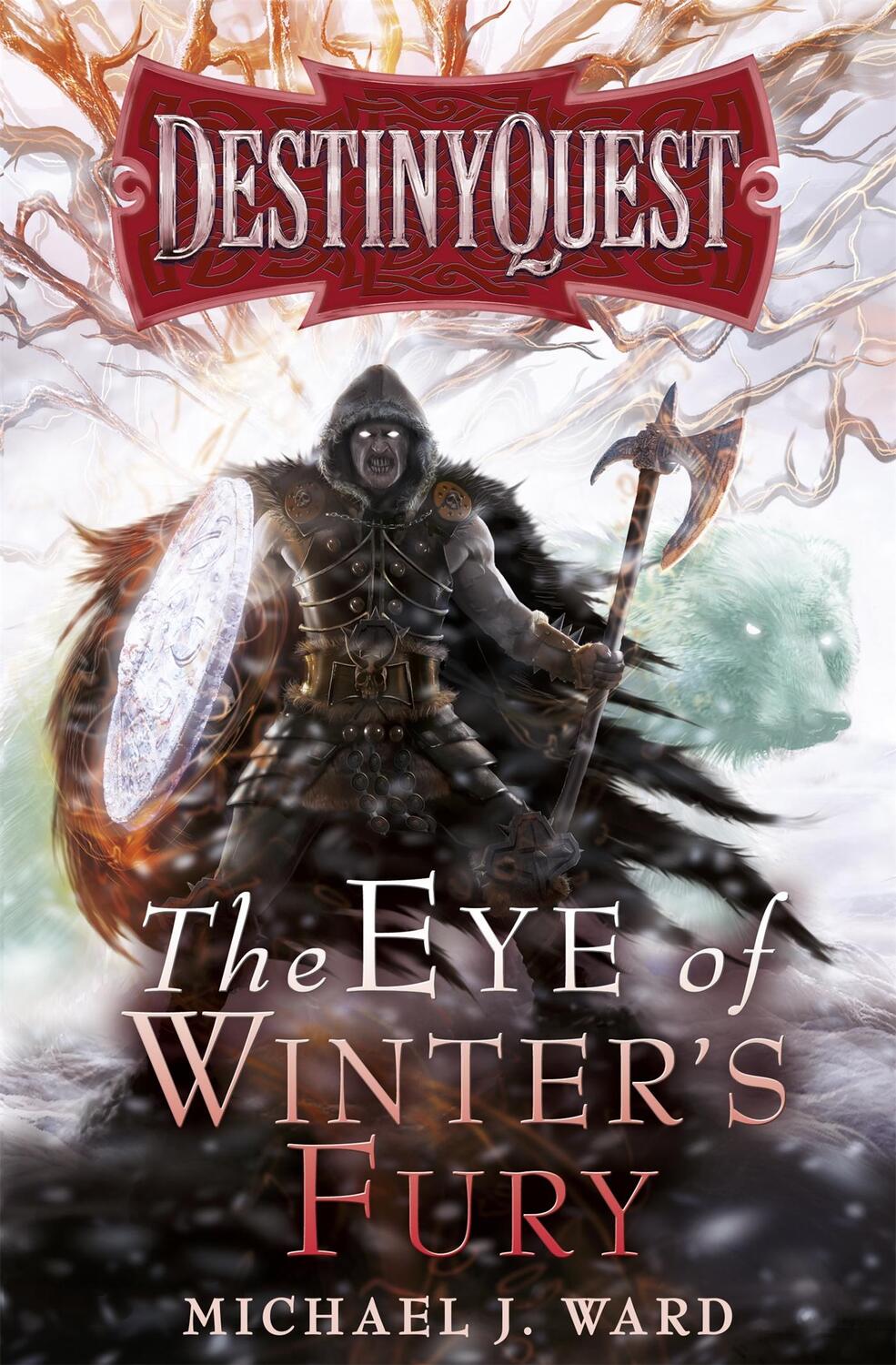 Cover: 9780575095618 | The Eye of Winter's Fury | Destiny Quest Book 3 | Michael J. Ward