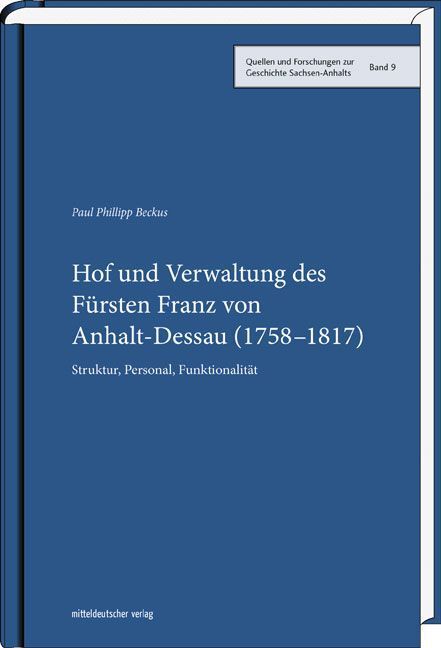 Cover: 9783954626151 | Hof und Verwaltung des Fürsten Franz von Anhalt-Dessau (1758-1817)