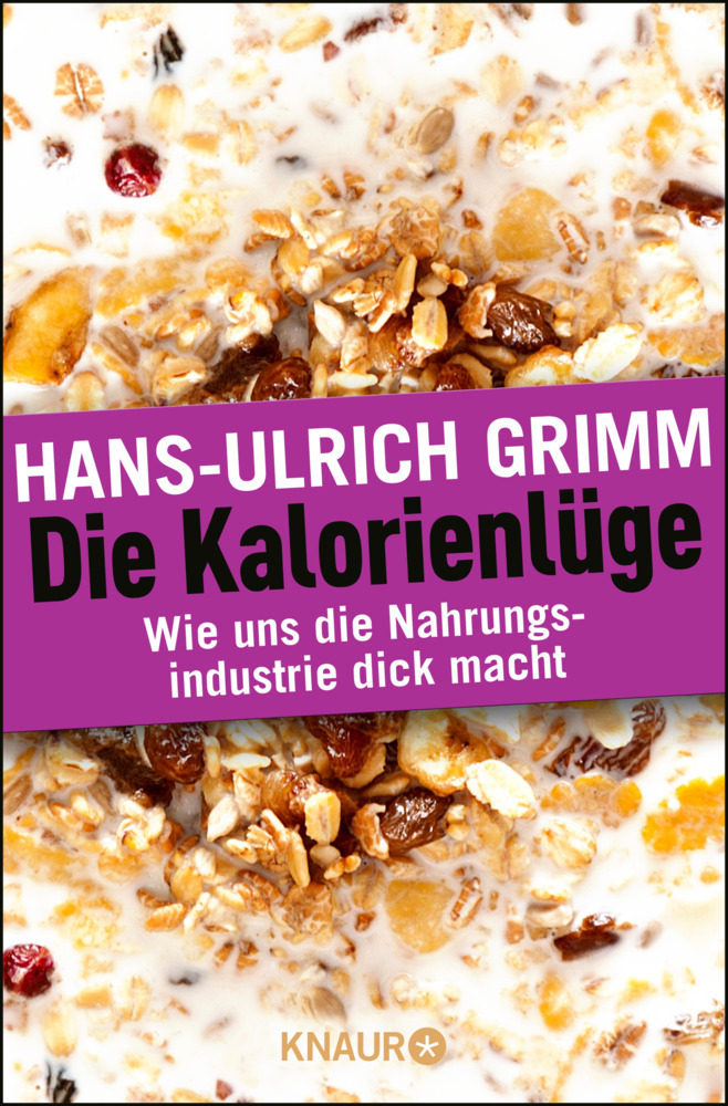 Cover: 9783426786987 | Die Kalorienlüge | Wie uns die Nahrungsindustrie dick macht | Grimm