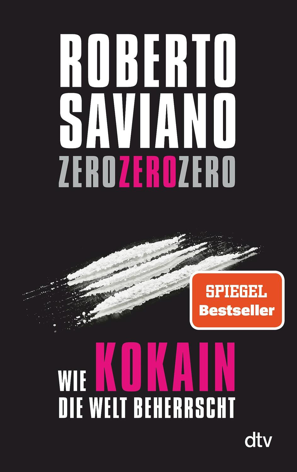 Cover: 9783423348539 | ZeroZeroZero | Wie Kokain die Welt beherrscht | Roberto Saviano | Buch