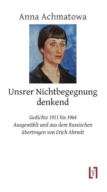 Cover: 9783866601499 | Unsrer Nichtbegegnung denkend | Anna Achmatowa | Buch | 232 S. | 2012