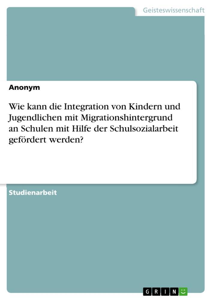 Cover: 9783668878105 | Wie kann die Integration von Kindern und Jugendlichen mit...