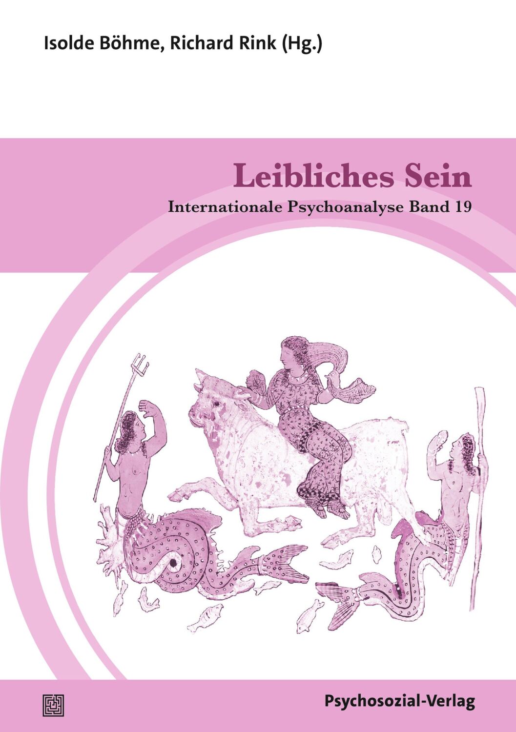 Cover: 9783837933475 | Leibliches Sein | Internationale Psychoanalyse Band 19 | Böhme (u. a.)