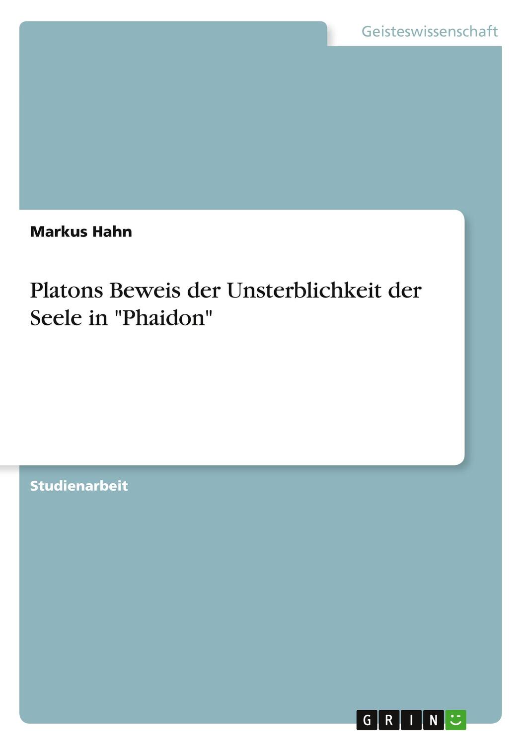 Cover: 9783656356790 | Platons Beweis der Unsterblichkeit der Seele in "Phaidon" | Hahn