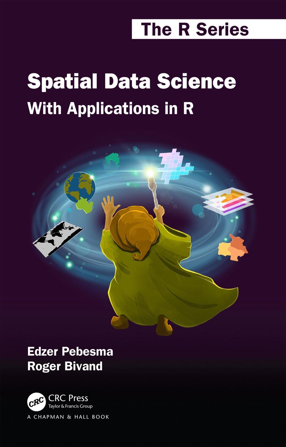 Cover: 9781138311183 | Spatial Data Science | With Applications in R | Edzer Pebesma (u. a.)