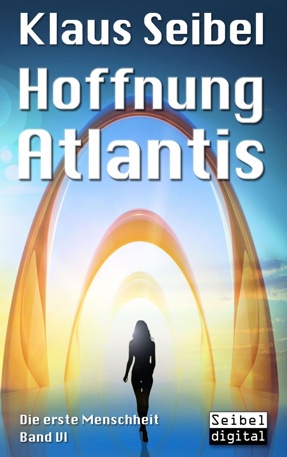 Cover: 9783743162167 | Hoffnung Atlantis | Klaus Seibel | Taschenbuch | Die erste Menschheit