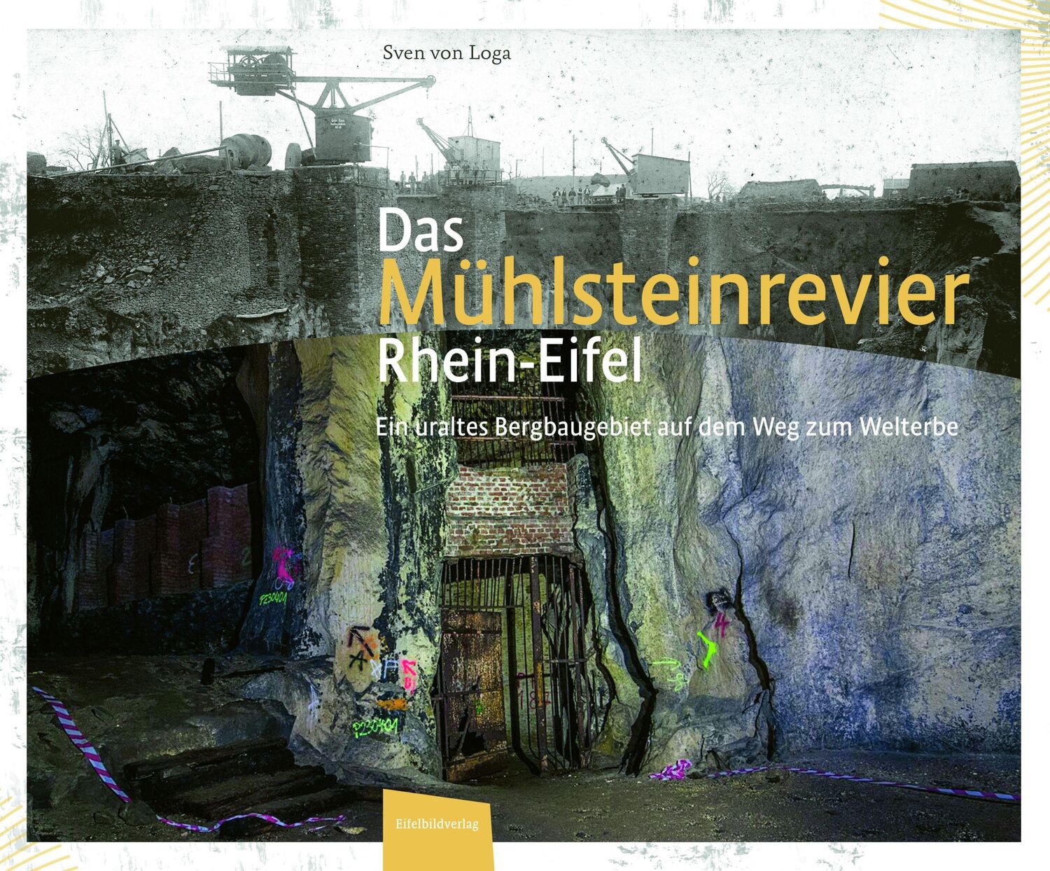 Cover: 9783985080212 | Das Mühlsteinrevier Rhein-Eifel | Sven von Loga | Buch | 176 S. | 2022