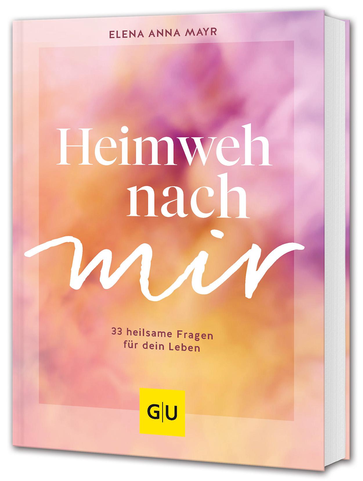 Cover: 9783833895500 | Heimweh nach mir | 33 heilsame Fragen für dein Leben | Elena Anna Mayr