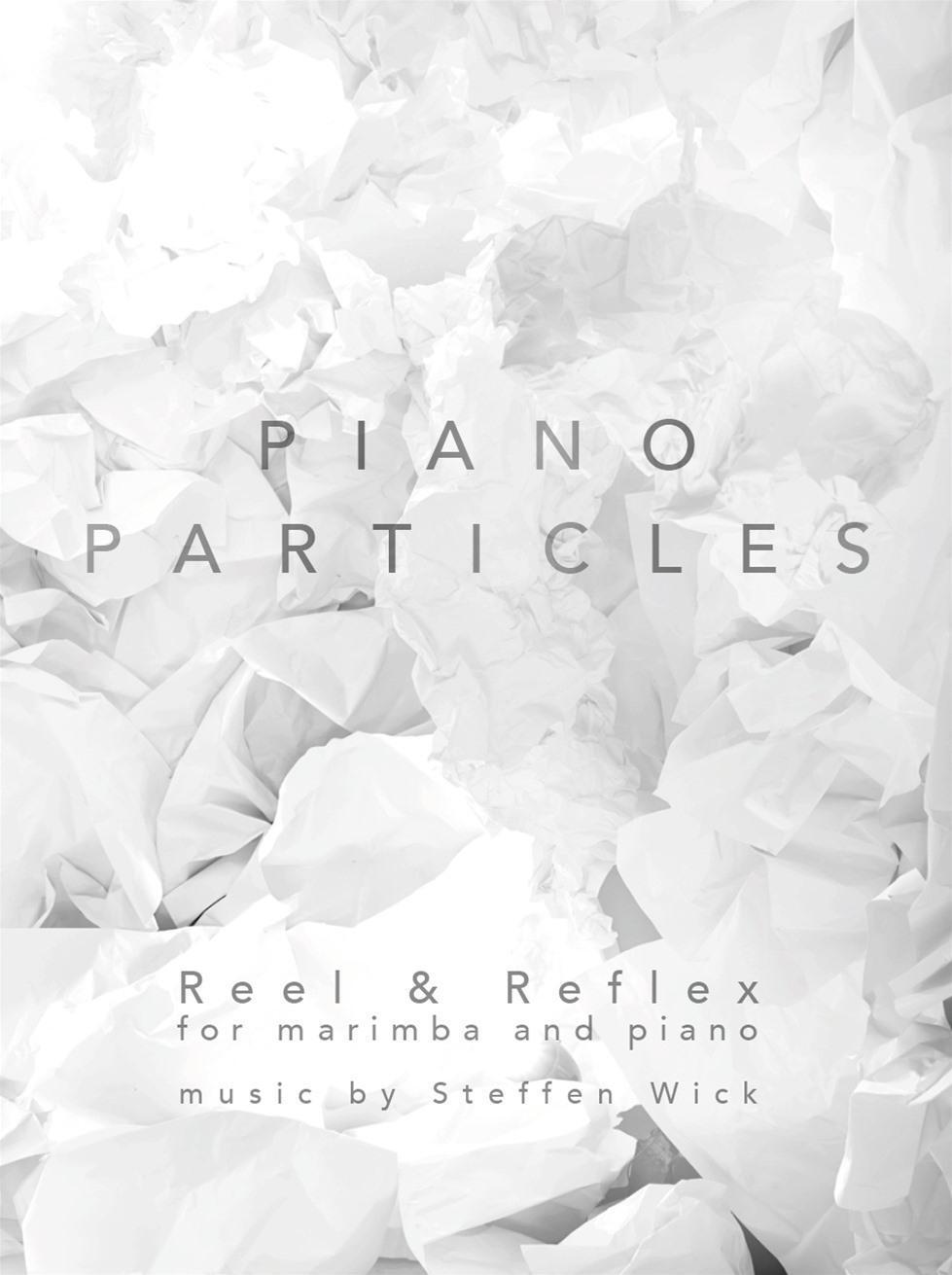 Cover: 9783865439130 | PIANO PARTICLES: Reel &amp; Reflex For Marimba and Piano | Engl/dt | Wick