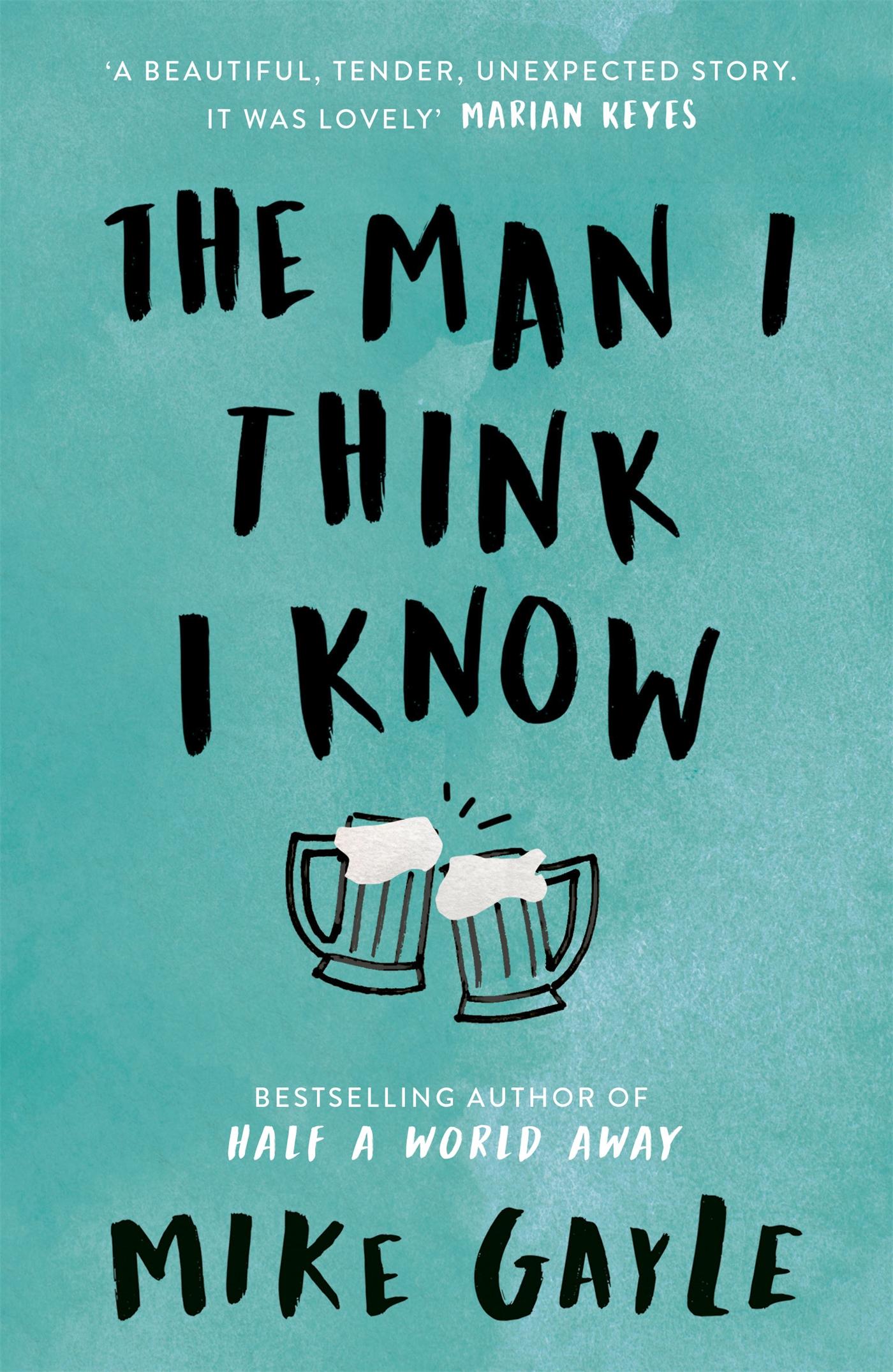 Cover: 9781473608993 | The Man I Think I Know | Mike Gayle | Taschenbuch | 314 S. | Englisch