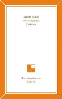 Cover: 9783850287678 | über zeugungen | Gedichte | Semier Insayif | Buch | Deutsch | 2017