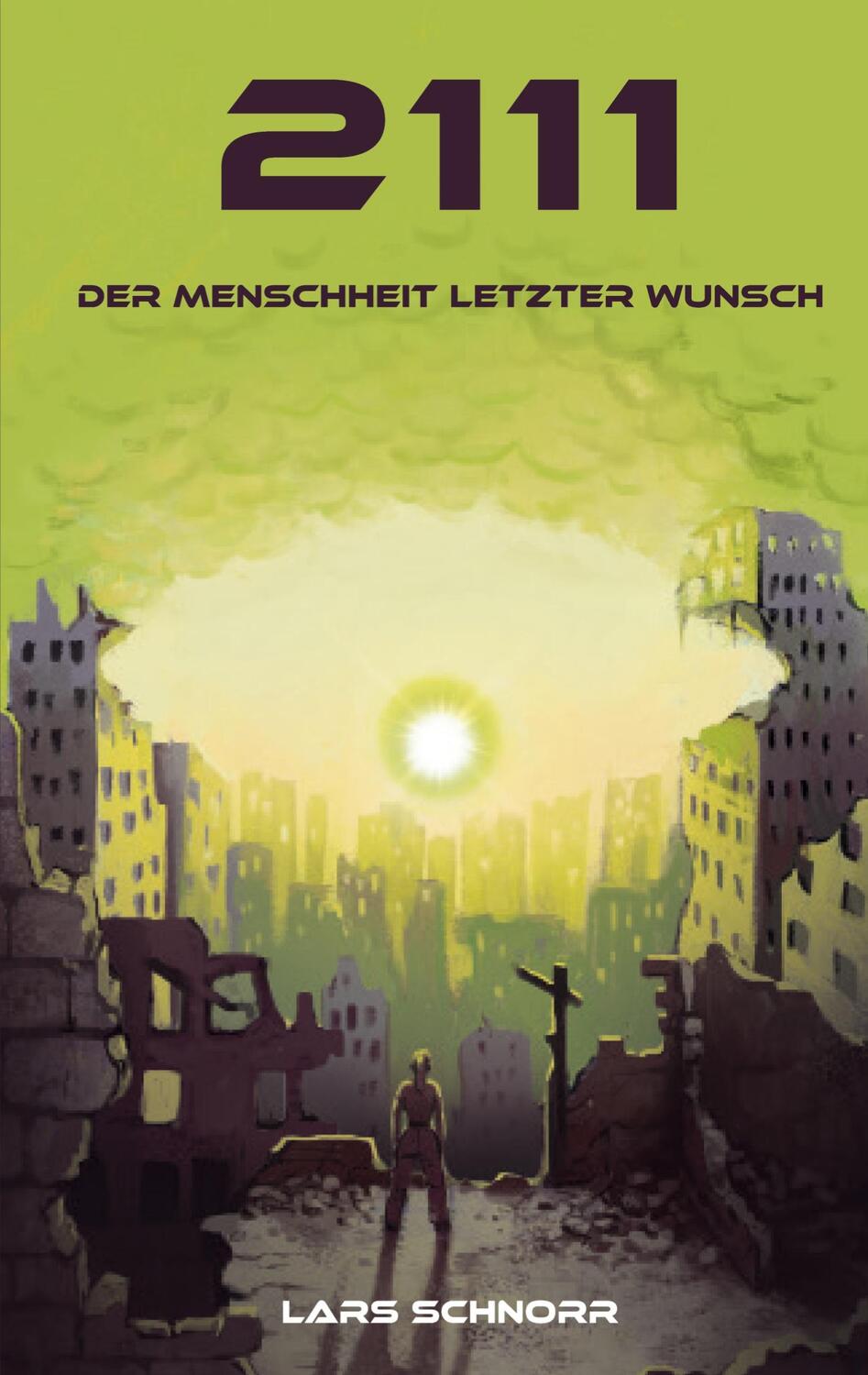 Cover: 9783948870447 | 2111 - der Menschheit letzter Wunsch | Lars Schnorr | Taschenbuch