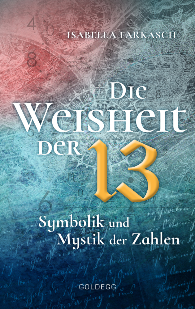 Cover: 9783990600863 | Die Weisheit der 13 | Symbolik und Mystik der Zahlen | Farkasch | Buch