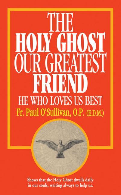 Cover: 9780895554482 | The Holy Ghost, Our Greatest Friend | He Who Loves Us Best | Buch