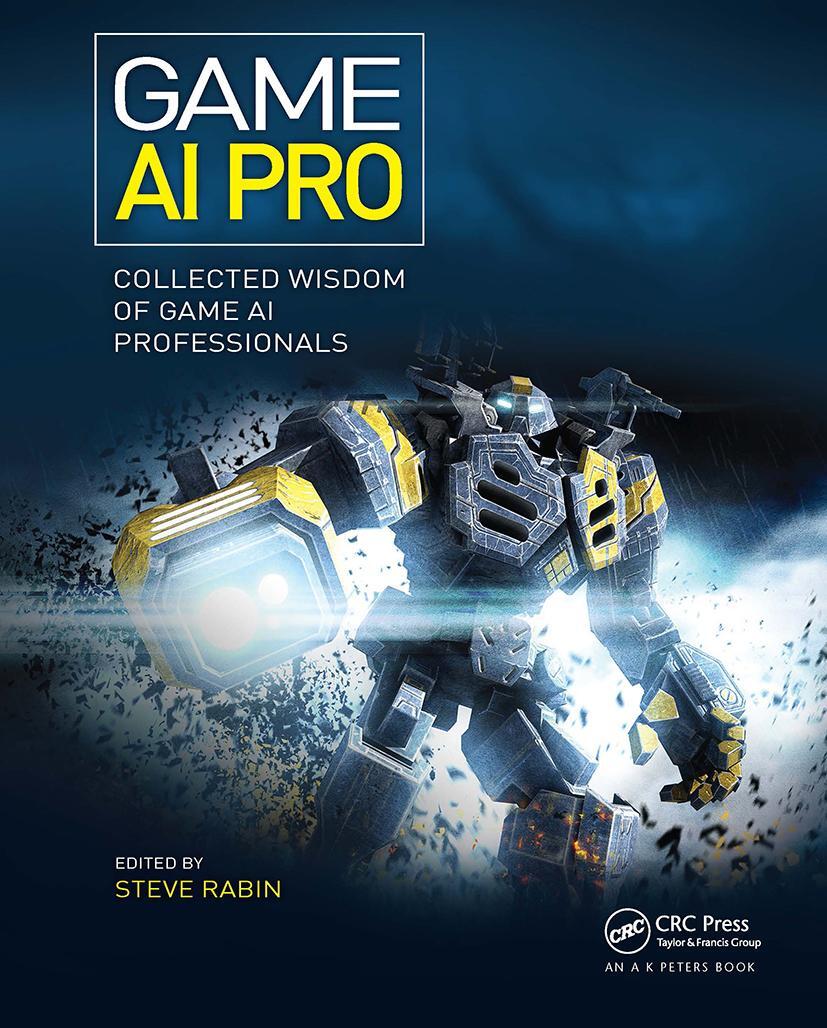 Cover: 9781032477459 | Game AI Pro | Collected Wisdom of Game AI Professionals | Steven Rabin