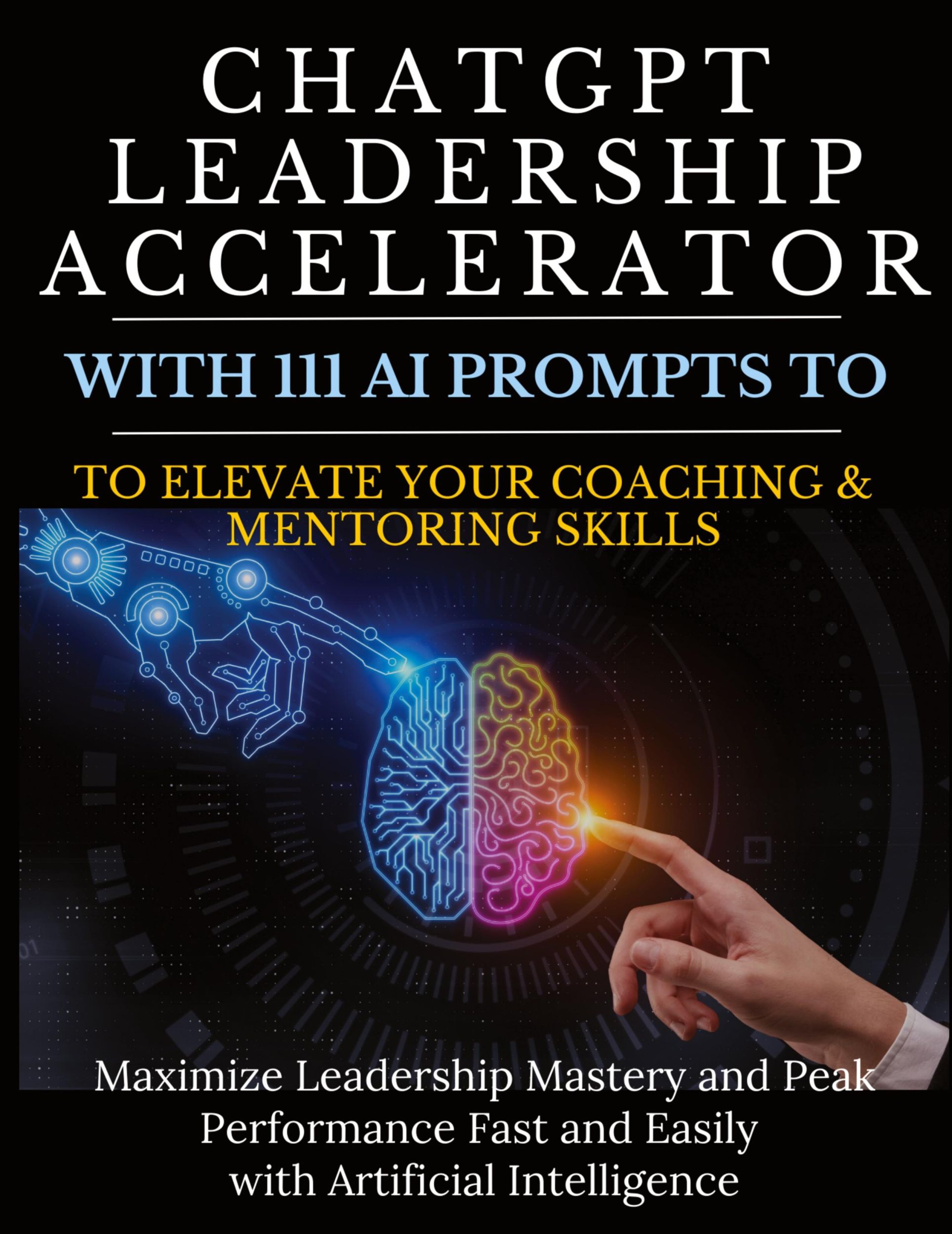 Cover: 9781990709876 | ChatGPT Leadership Accelerator with 111 AI Prompts to Elevate Your...