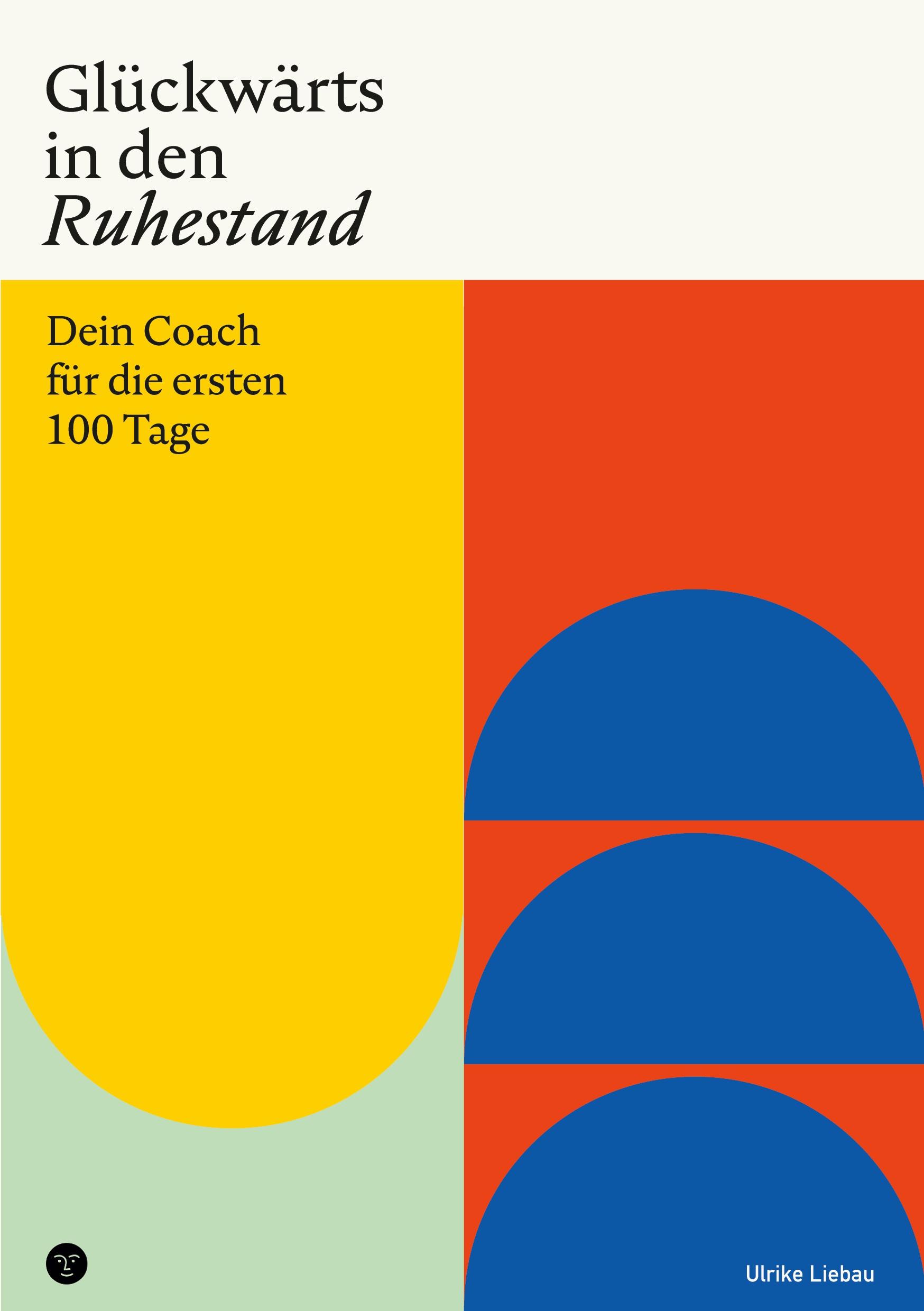 Cover: 9783751920728 | Glückwärts in den Ruhestand | Dein Coach für die ersten 100 Tage