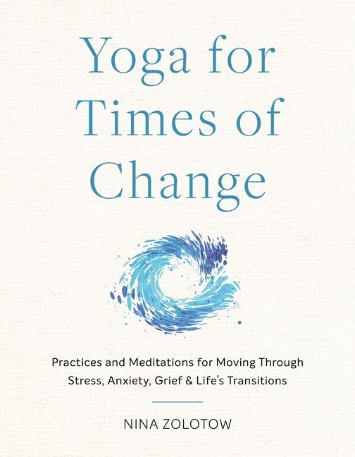 Cover: 9781611809282 | Yoga for Times of Change: Practices and Meditations for Moving...