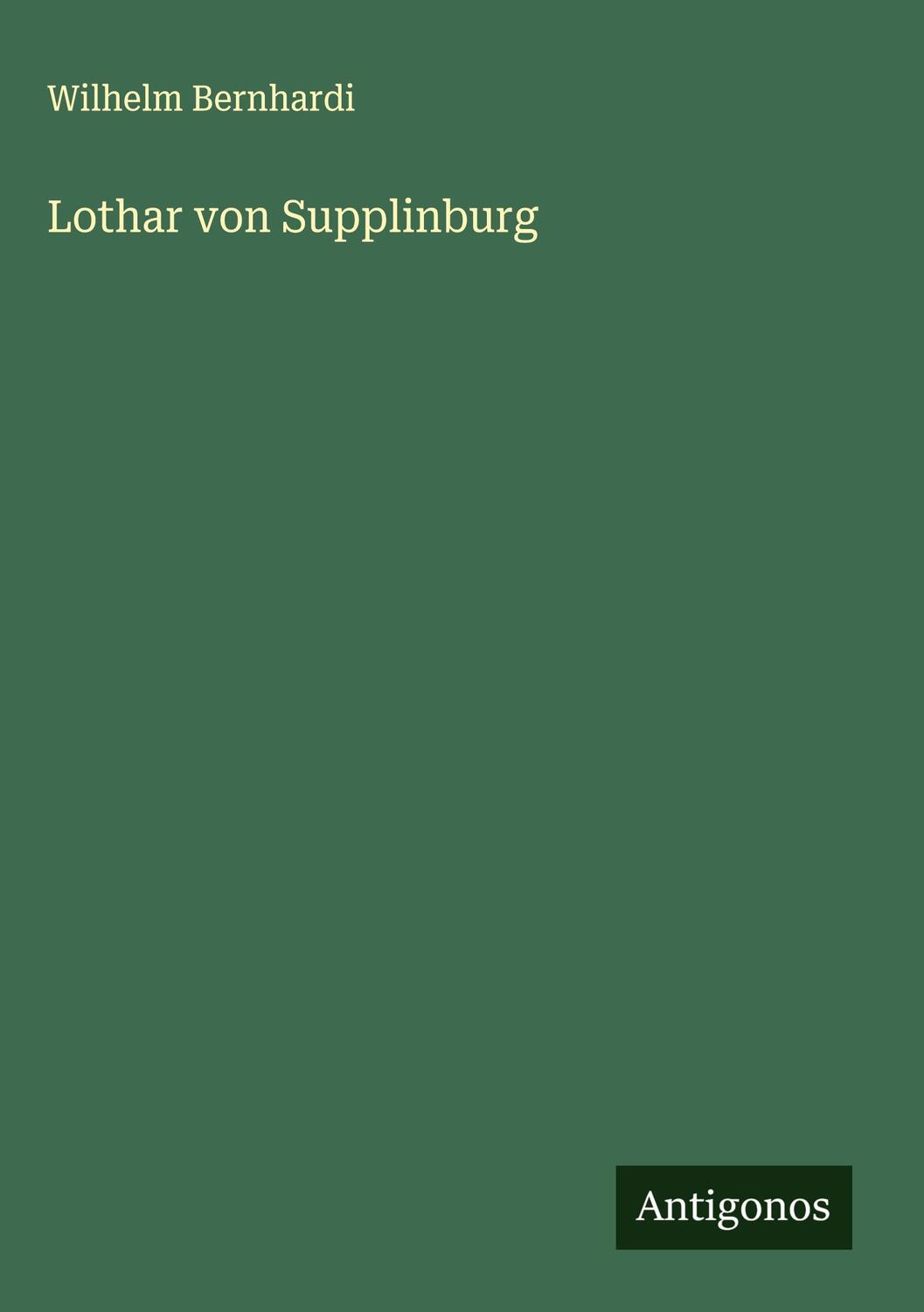 Cover: 9783386713610 | Lothar von Supplinburg | Wilhelm Bernhardi | Buch | 904 S. | Deutsch