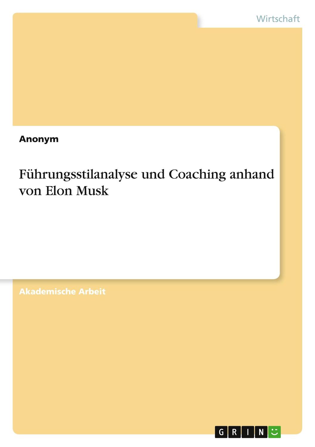 Cover: 9783668772670 | Führungsstilanalyse und Coaching anhand von Elon Musk | Anonymous