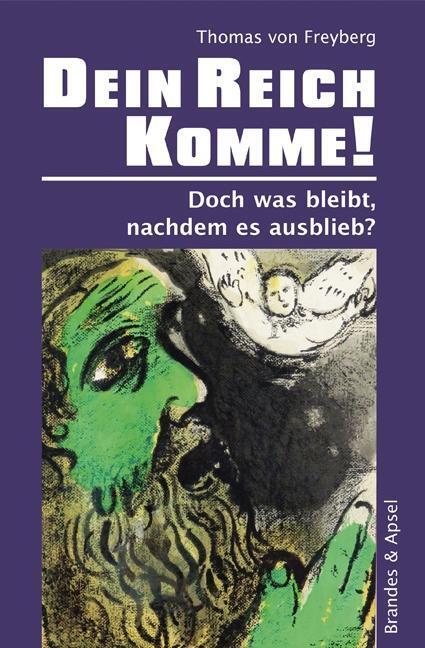 Cover: 9783955582937 | Dein Reich komme! | Doch was bleibt, nachdem es ausblieb? | Freyberg