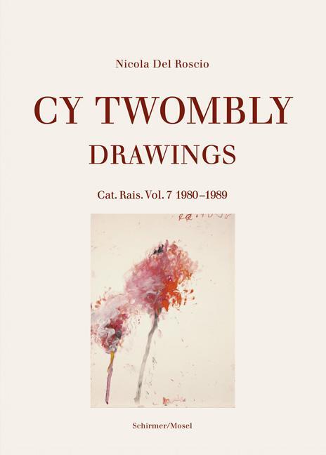 Cover: 9783829607612 | Drawings | Cat. Rais. Vol. 7 1980-1989 | Cy Twombly | Buch | 280 S.