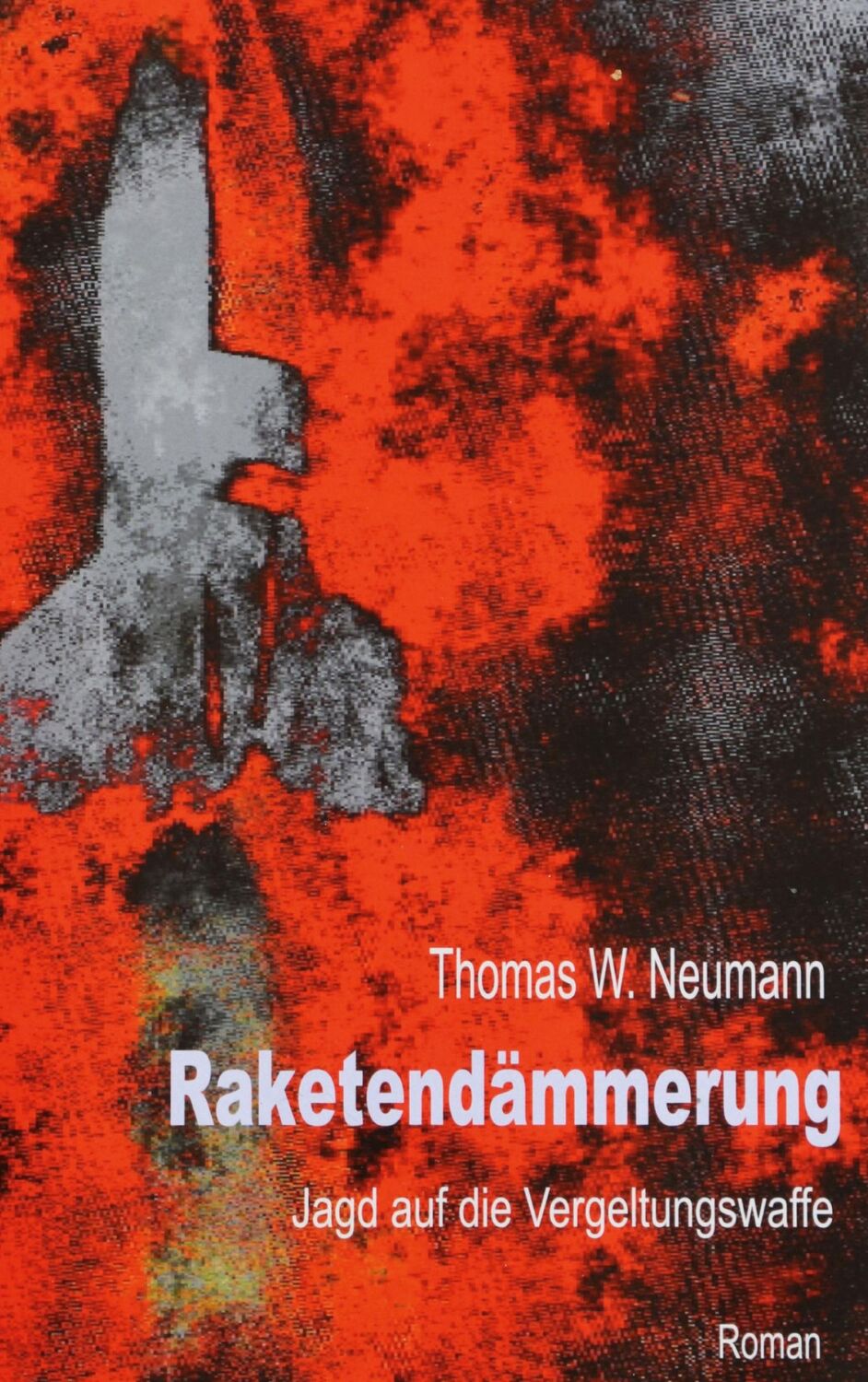 Cover: 9783755712664 | Raketendämmerung | Jagd auf die Vergeltungswaffe | Thomas W. Neumann