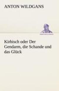 Cover: 9783842415614 | Kirbisch oder Der Gendarm, die Schande und das Glück | Anton Wildgans