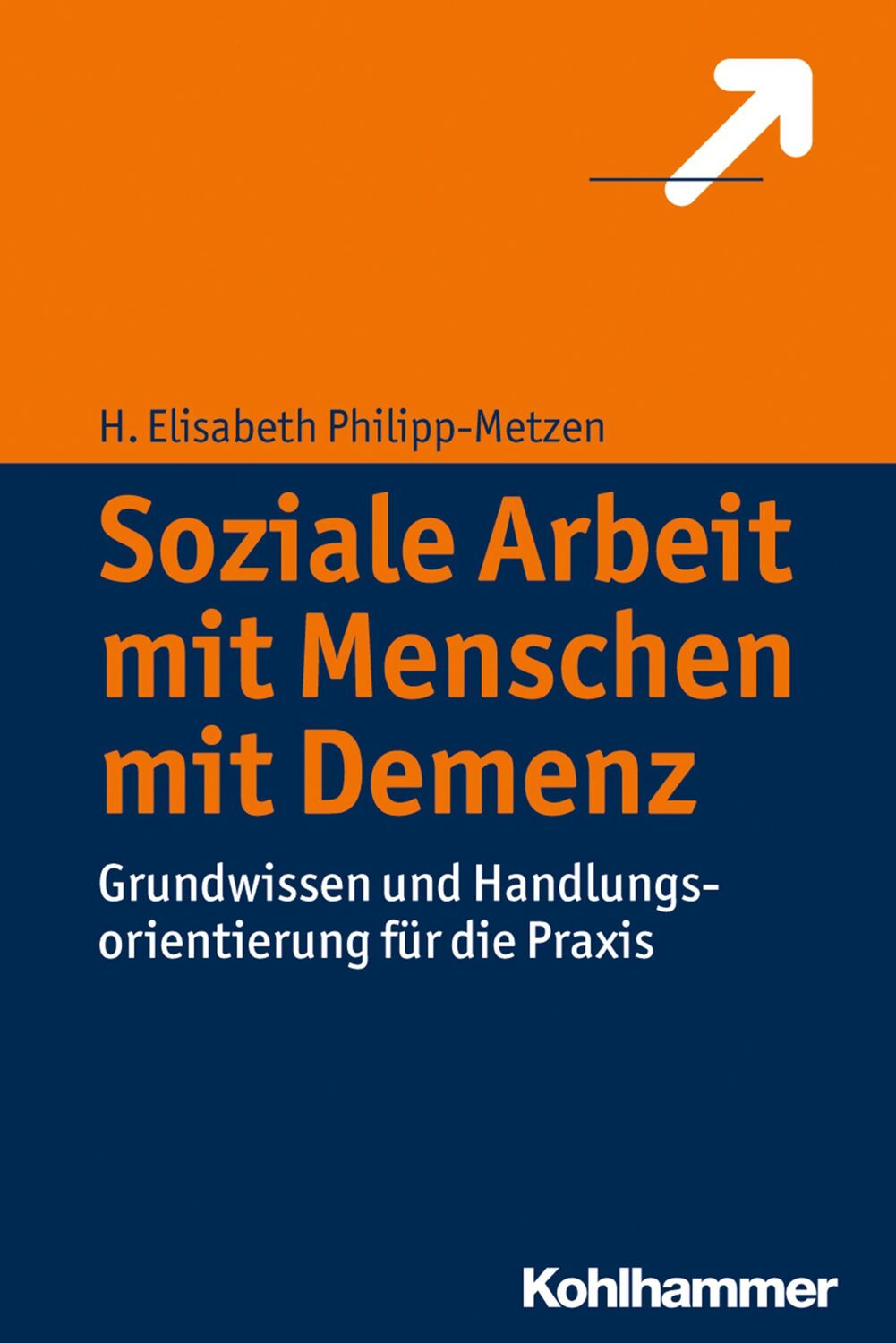 Cover: 9783170251991 | Soziale Arbeit mit Menschen mit Demenz | H. Elisabeth Philipp-Metzen