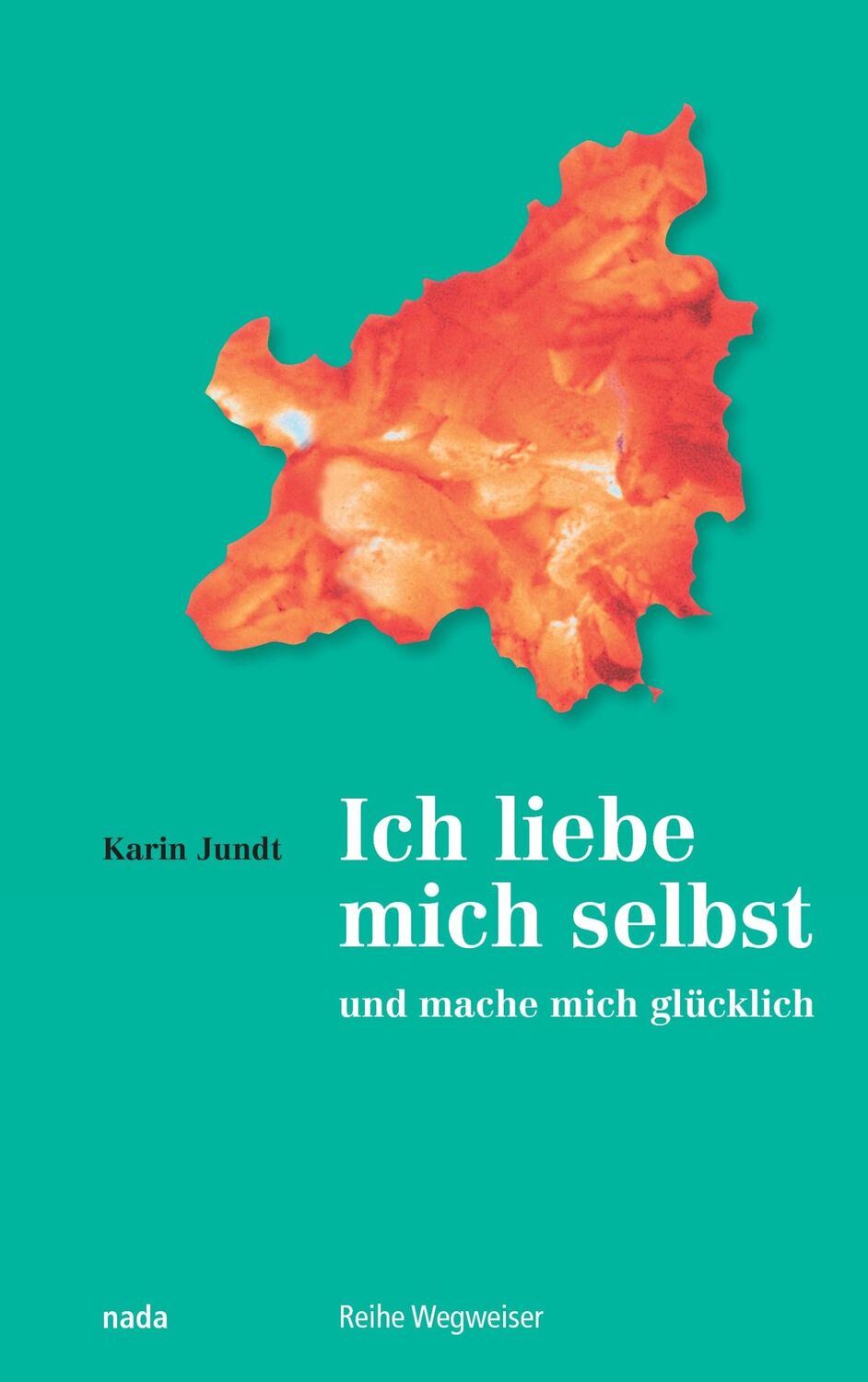 Cover: 9783907091043 | Ich liebe mich selbst und mache mich glücklich | Karin Jundt | Buch