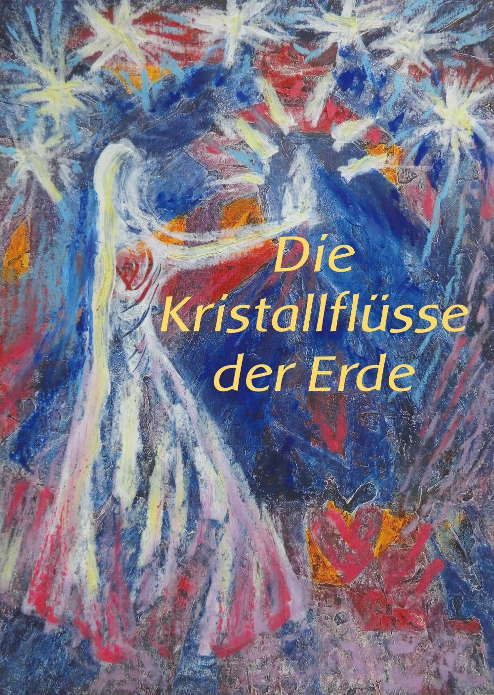 Cover: 9783948531454 | Die Kristallflüsse der Erde | ein Märchen | Ines Siri Trost | Buch