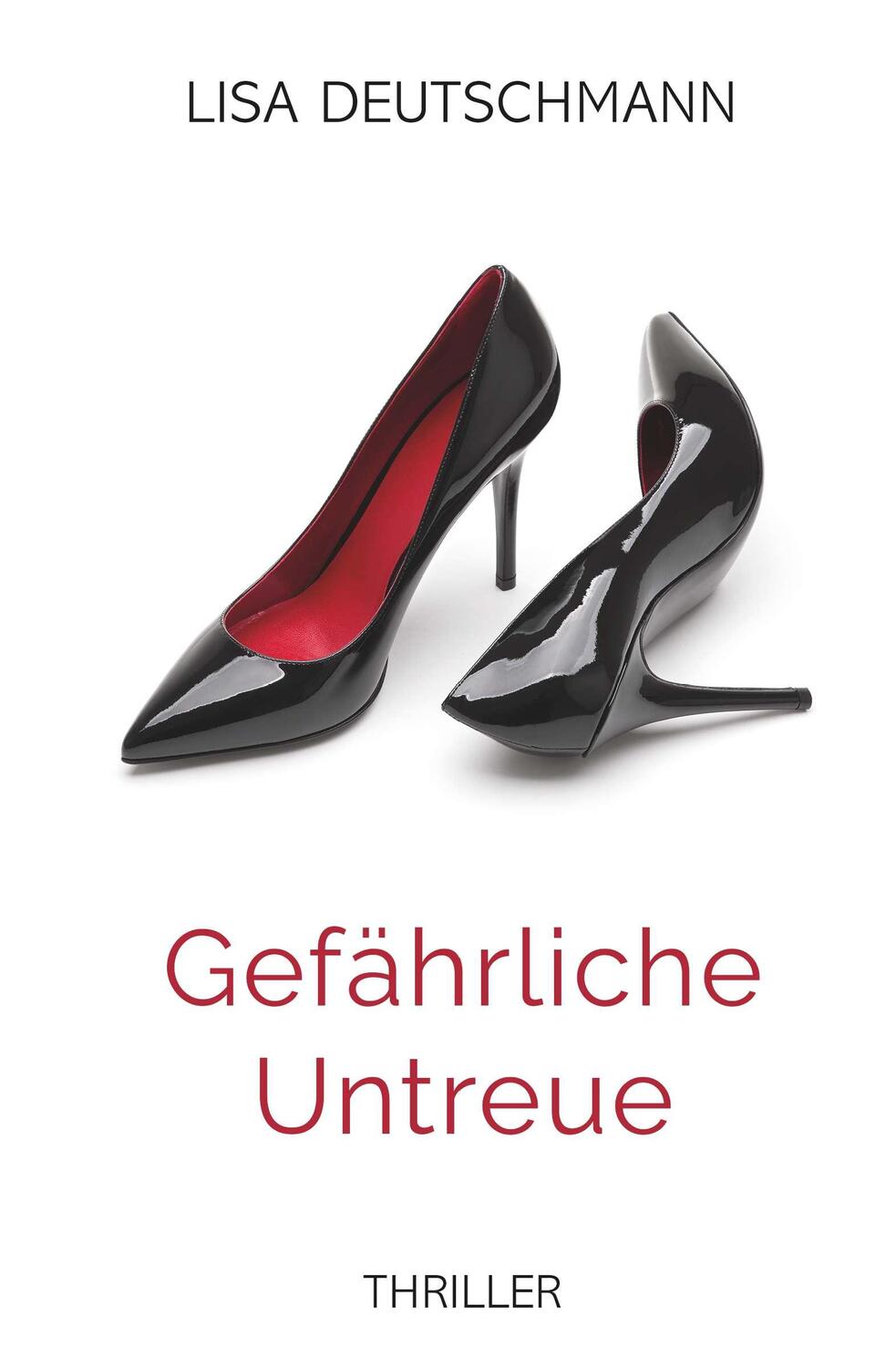 Cover: 9783991656548 | Gefährliche Untreue | Lisa Deutschmann | Taschenbuch | 226 S. | 2024