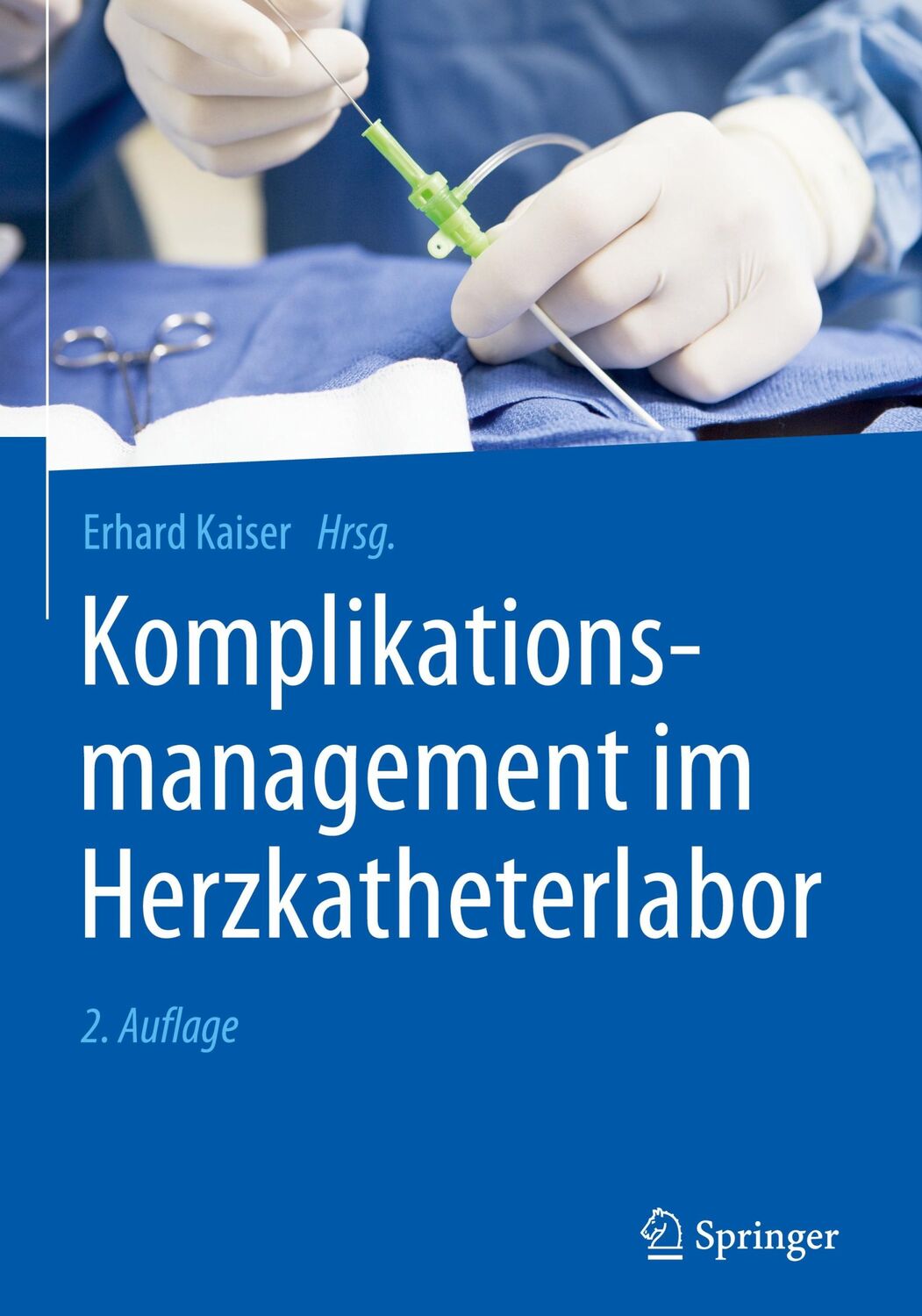 Cover: 9783662559758 | Komplikationsmanagement im Herzkatheterlabor | Erhard Kaiser | Buch