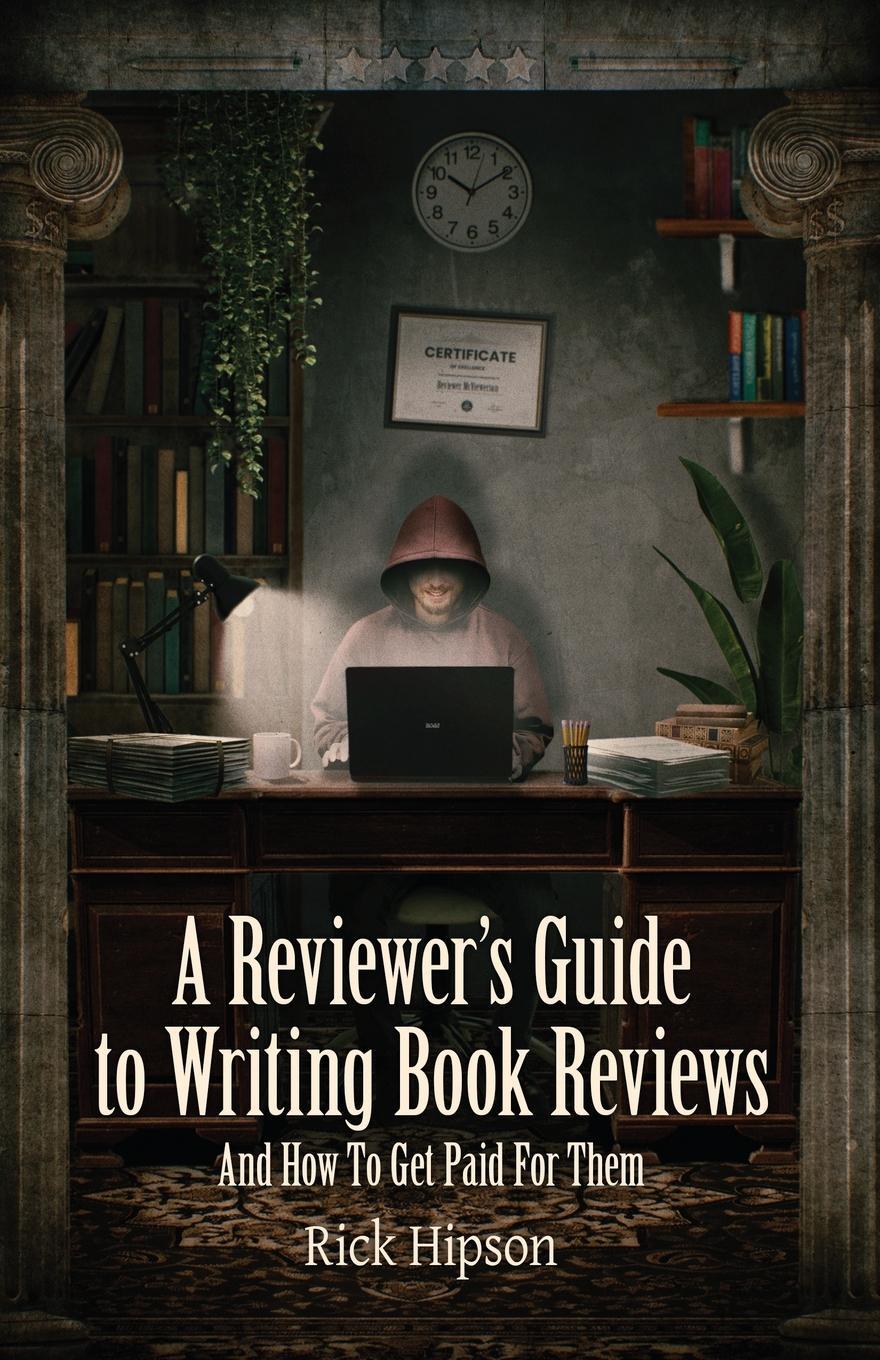 Cover: 9781964398105 | A Reviewer's Guide to Writing Book Reviews | Rick Hipson | Taschenbuch