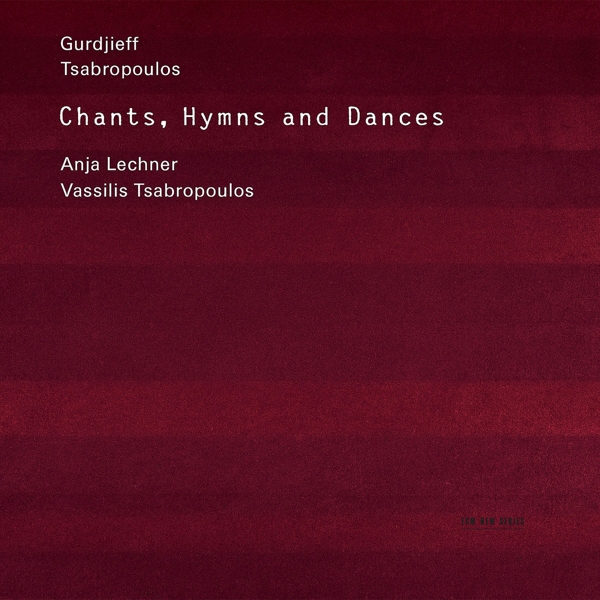 Cover: 602498196137 | Chants, Hymns and Dances | Gurdjieff/Tsabropoulos | Audio-CD | CD