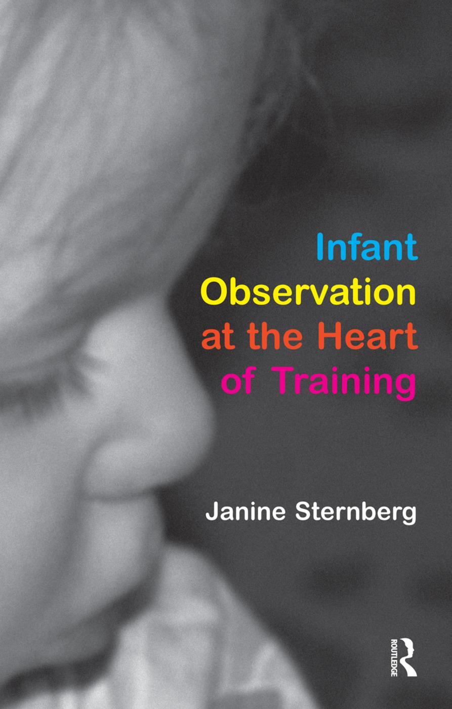 Cover: 9781855753600 | Infant Observation at the Heart of Training | Janine Sternberg | Buch