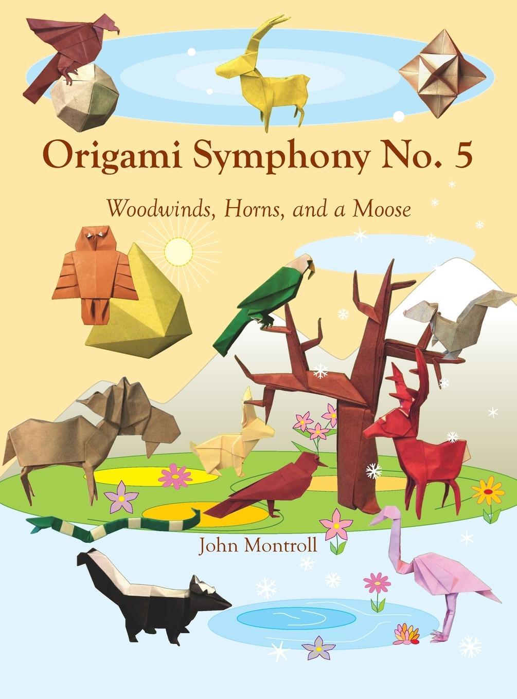 Cover: 9781877656552 | Origami Symphony No. 5: Woodwinds, Horns, and a Moose | John Montroll