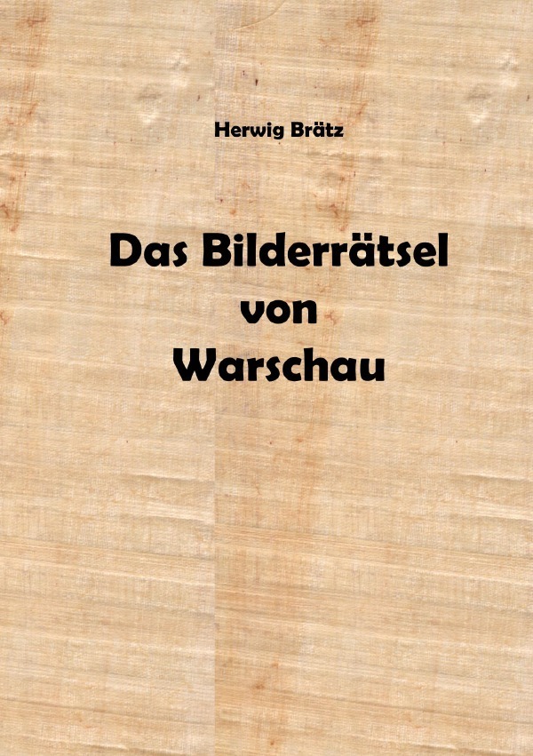 Cover: 9783759808660 | Das Bilderrätsel von Warschau | DE | Herwig Brätz | Taschenbuch | 2024