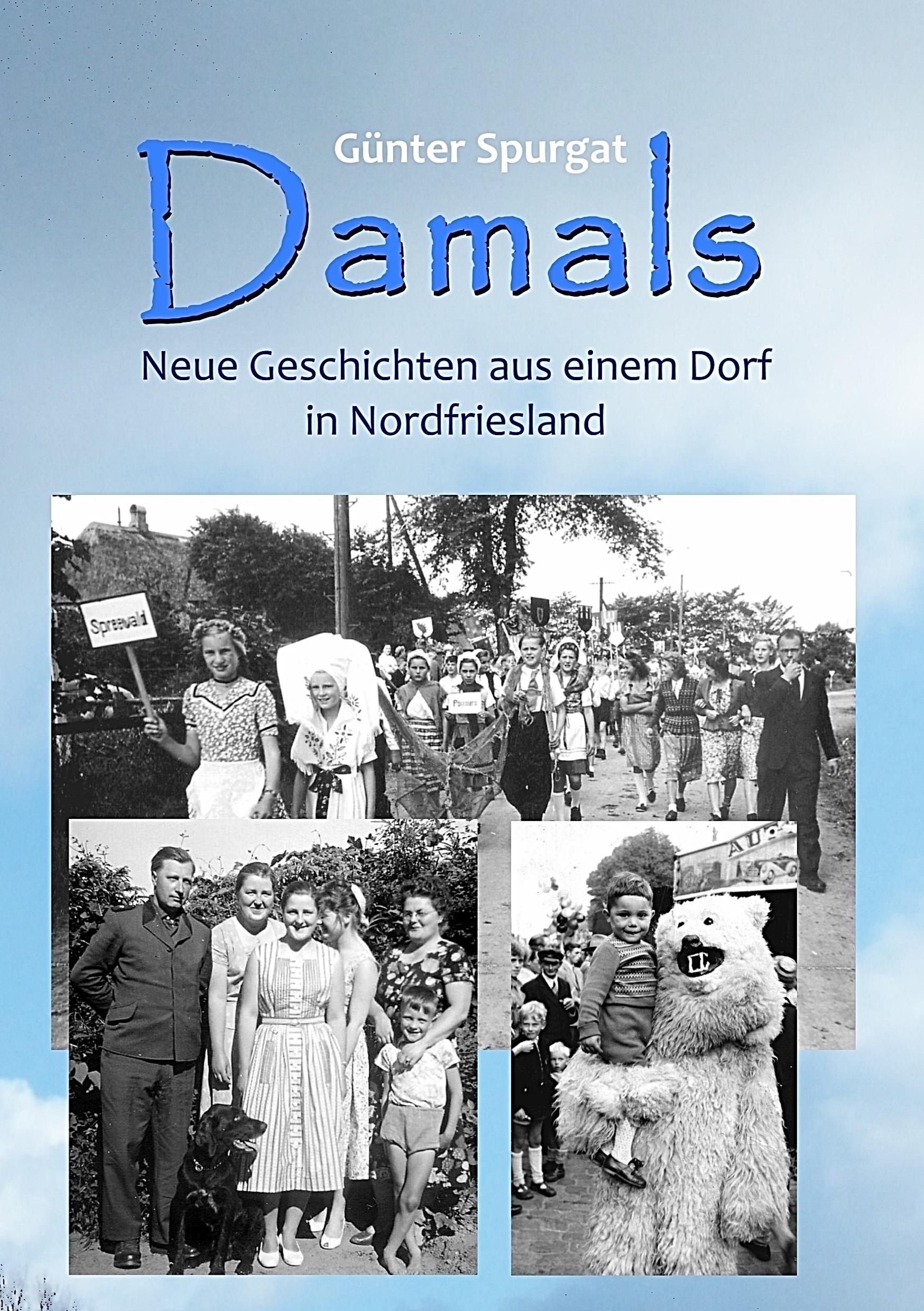 Cover: 9783734735905 | Damals | Neue Geschichten aus einem Dorf in Nordfriesland | Spurgat