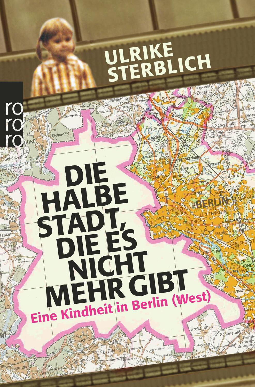 Cover: 9783499628405 | Die halbe Stadt, die es nicht mehr gibt | Ulrike Sterblich | Buch