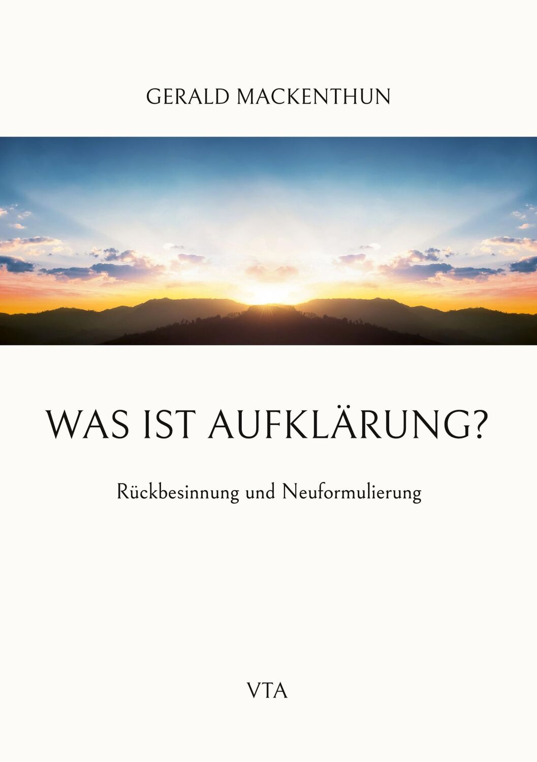 Cover: 9783946130475 | Was ist Aufklärung? | Rückbesinnung und Neuformulierung | Mackenthun