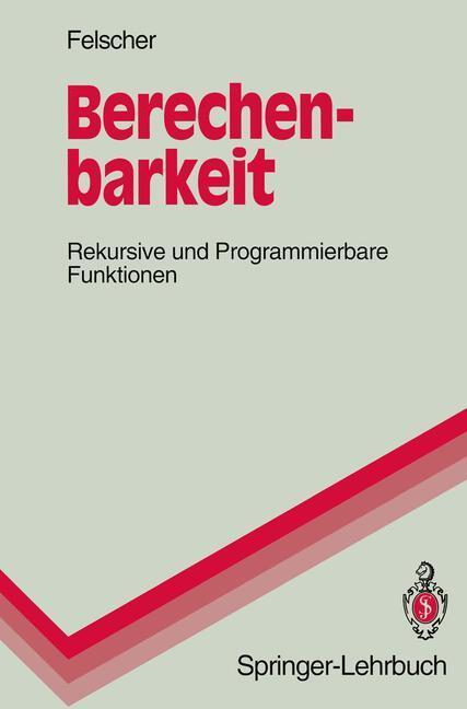 Cover: 9783540563549 | Berechenbarkeit | Rekursive und Programmierbare Funktionen | Felscher