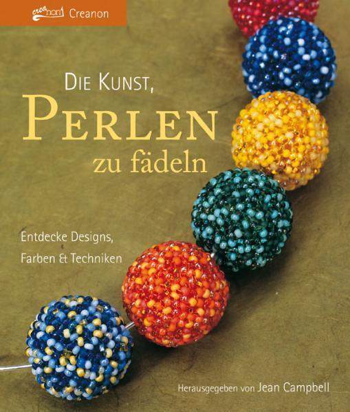 Cover: 9783940577061 | Die Kunst, Perlen zu fädeln | Entdecke Designs, Farben &amp; Techniken