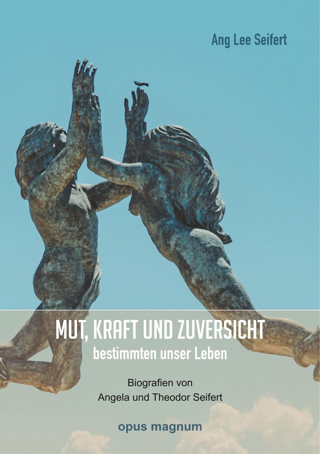 Cover: 9783956120244 | Mut, Kraft und Zuversicht bestimmten unser Leben | Ang Lee Seifert