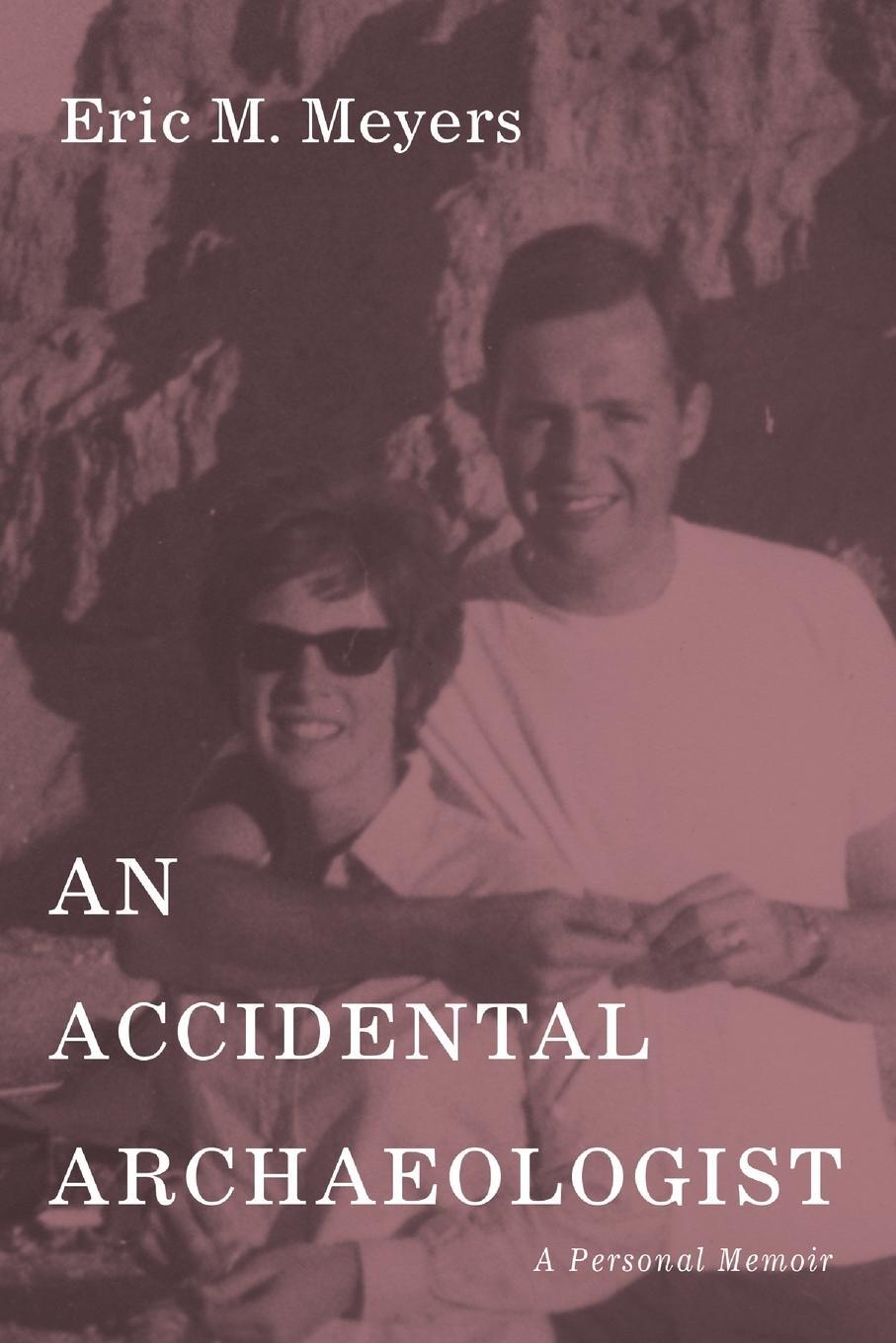 Cover: 9781666743524 | An Accidental Archaeologist | Eric M. Meyers | Taschenbuch | Paperback