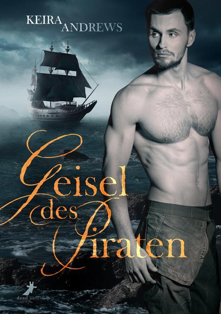 Cover: 9783960894803 | Geisel des Piraten | Keira Andrews | Taschenbuch | 424 S. | Deutsch